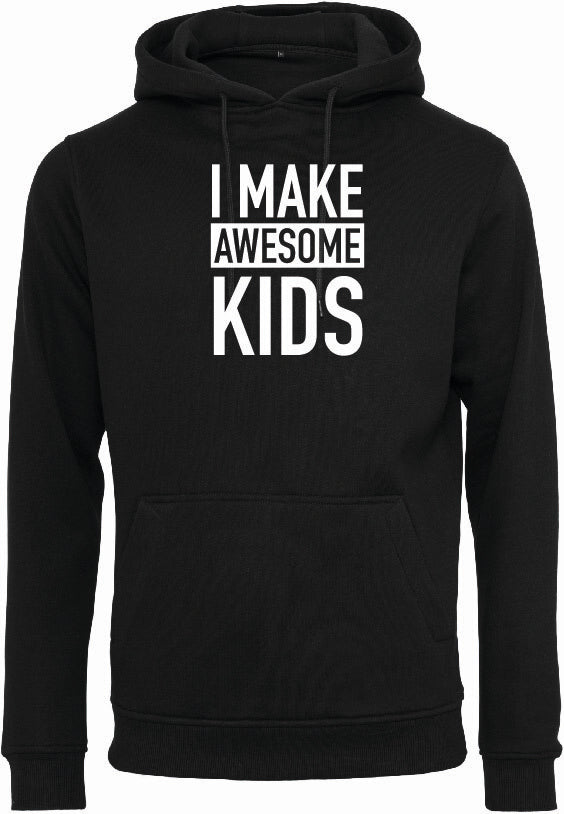 Hoodie - I Make Awesome Kids